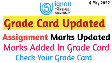 IGNOU grade card updated | Assignment marks updated | marks added in grade card | check grade card