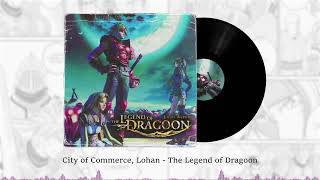 City of Commerce, Lohan  –  The Legend of Dragoon Lo-Fi Version 🔥