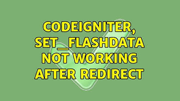 CodeIgniter, set_flashdata not working after redirect