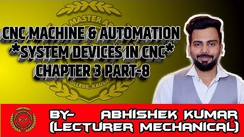SYSTEM DEVICES_ Sensor_Transducers_ (Ch.3, Part-8)_CNC MACHINE & AUTOMATION_Mech_6th_Sem_UPBTE