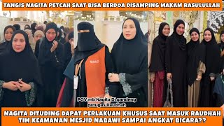 ACCUSED OF USING SPECIAL ACCESS TO ENTER RAUDHAH, NAGITA BREAKS DOWN IN TEARS WHILE PRAYING BESID...