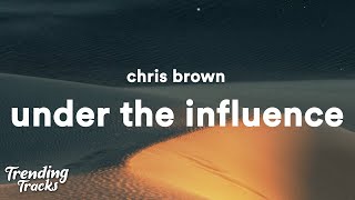 Chris Brown - Under The Influence (Clean - Lyrics) | Your body language speaks to me chords