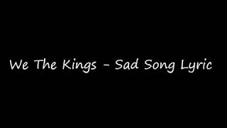 We The Kings   Sad Song Lyrics