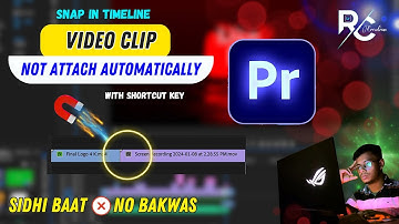 Premiere Pro Snapping Not Working - Re Enable - Video Clip Not Attach Automatically 🔥🔥🔥