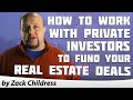 How to Work With Private Investors to Fund Your Real Estate Deals