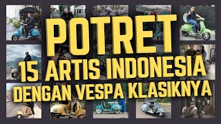 POTRET 15 Artis Indonesia dengan Vespa Klasiknya (Raffi Ahmad, Andre Taulany .... ?) | Gokil & Kece