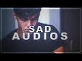 SAD AUDIOS ツ