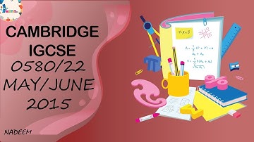 0580/22/M/J/15 | Worked Solutions | 2015 IGCSE Maths Paper (EXTENDED) #0580/22/MAY/JUNE/2015 #0580