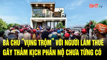 Bà chủ “vụng trộm” với người làm thuê gây thảm kịch phẫn nộ chưa từng có | Truyền hình Hà Tĩnh
