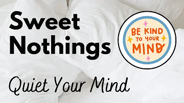 Sweet Nothings: Quiet Your Mind - cuddly intimate audio by Eve's Garden (gender neutral, SFW)