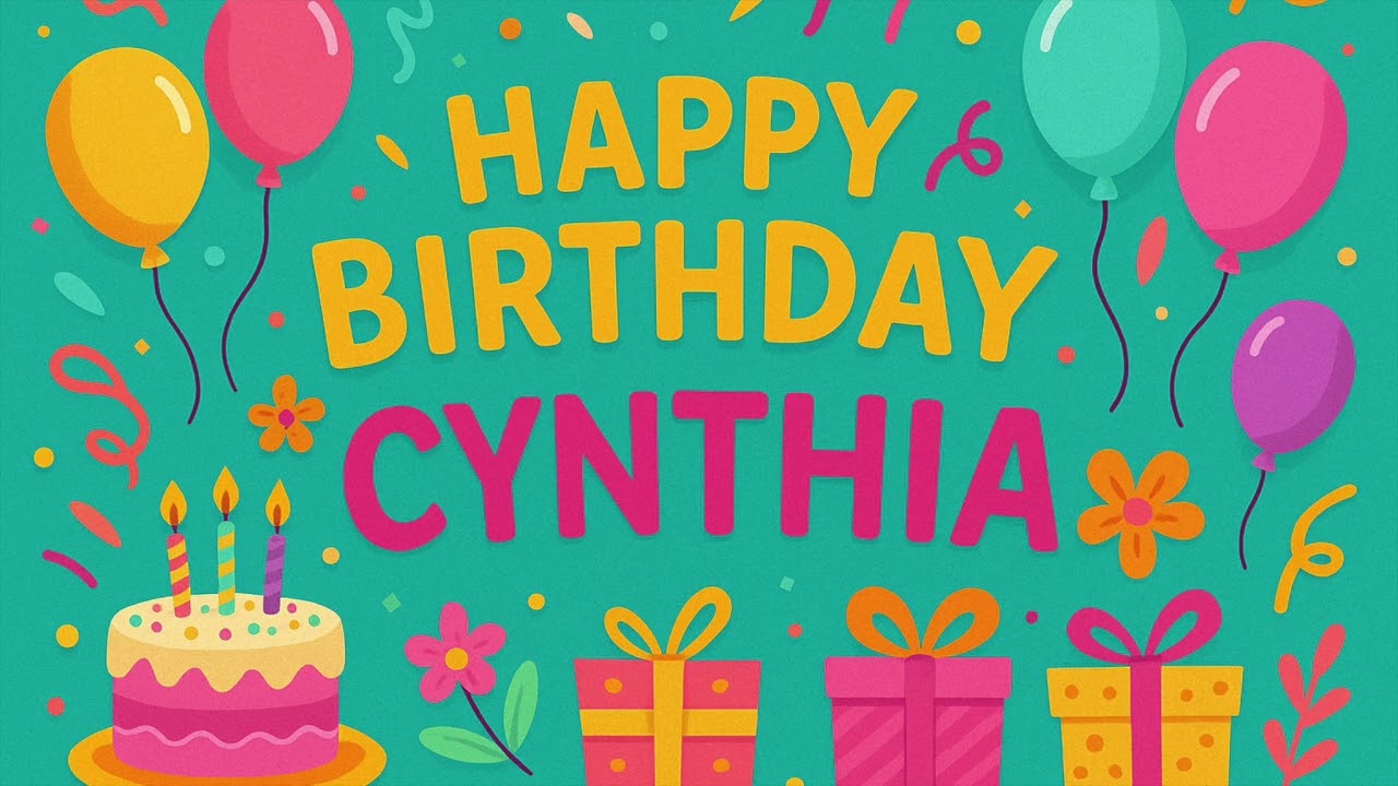 Cynthia: Happy Birthday Song for Cynthia - YouTube