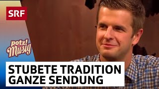 Stubete-Tradition | Potzmusig - ganze Sendung | SRF