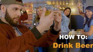 How To: Drink Beer (with Nikki Limo & Gaby Banuelos)