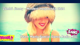 Zámbó Jimmy - Mindent megbocsájt 2k24 (Stark'Manly Special Dance Radio Mix)