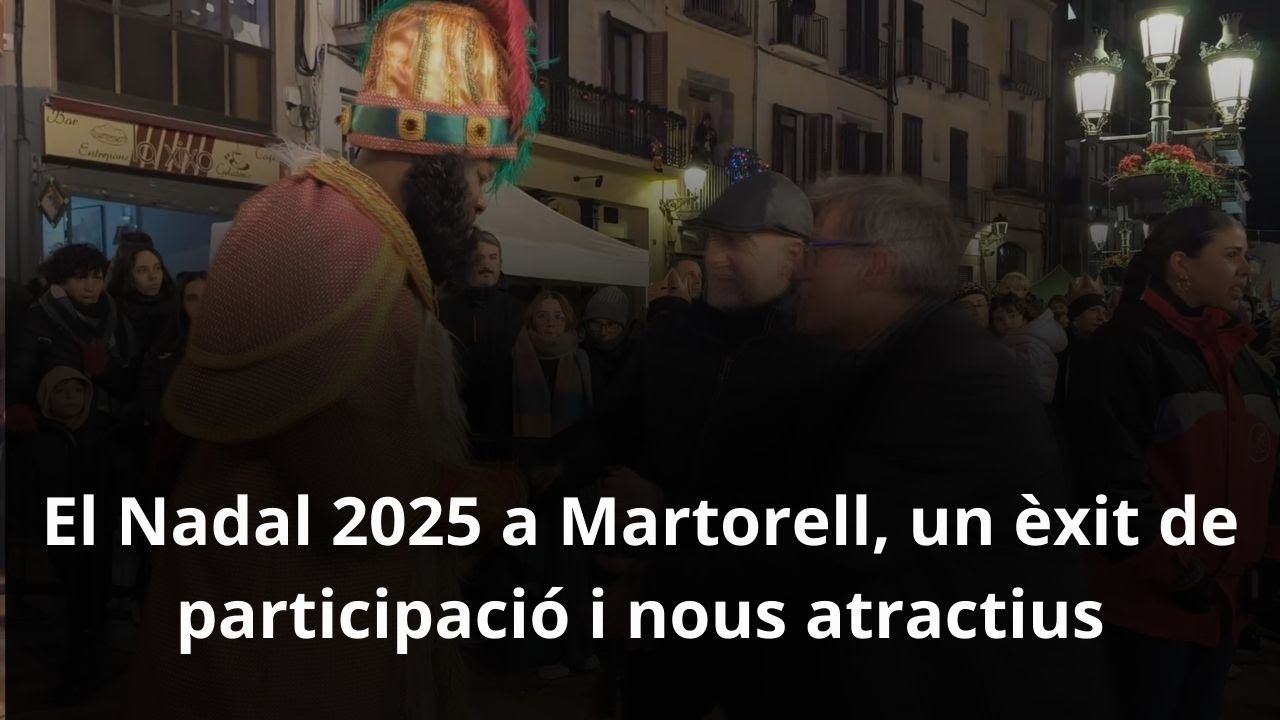 070126 El Nadal 2025 a Martorell, un èxit de participació i nous atractius