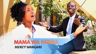 MAMA WA NEEMA - MERCY WANGARE  ( 4K)