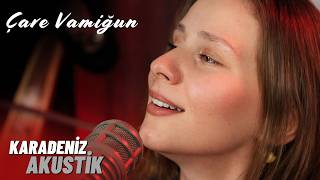 Fahriye Kesimal - Çare varmiğun Çare | Karadeniz Akustik