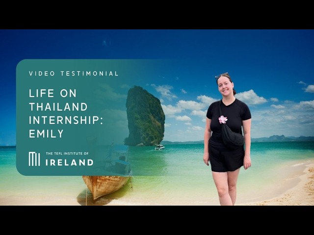 Life as a TEFL Intern in Thailand: Hear from Emily ✨