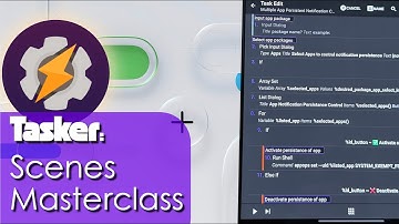 Tasker Scenes Explained - How to use Tasker Scenes