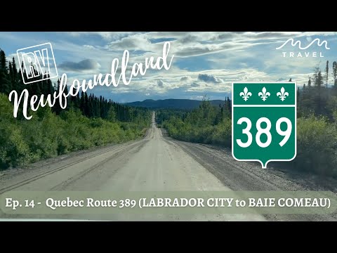 Newfoundland RV trip - Quebec ROUTE 389 (LABRADOR CITY to BAIE COMEAU)