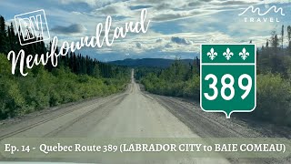 Newfoundland RV trip - Quebec ROUTE 389 (LABRADOR CITY to BAIE COMEAU)