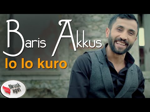 BARIS AKKUŞ - LO LO KURO  [Official Music Video]