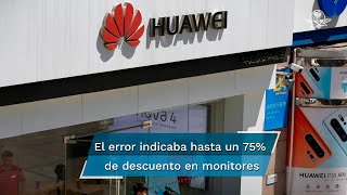 Huawei dice que por "error del software" rebajó precios en Hot Sale; atenderá quejas con Profeco screenshot 3