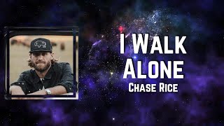 I Walk Alone Lyrics - Chase Rice