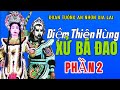 Diệm Thiên Hùng Xử Bá Đao (Phần2) Đoàn Tuồng: An Nhơn 2 Gia Lai (Bình Định Cũ)