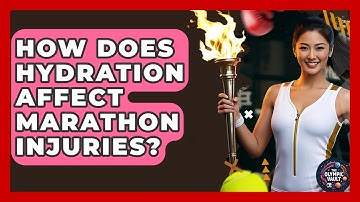 How Does Hydration Affect Marathon Injuries? - The Olympic Vault