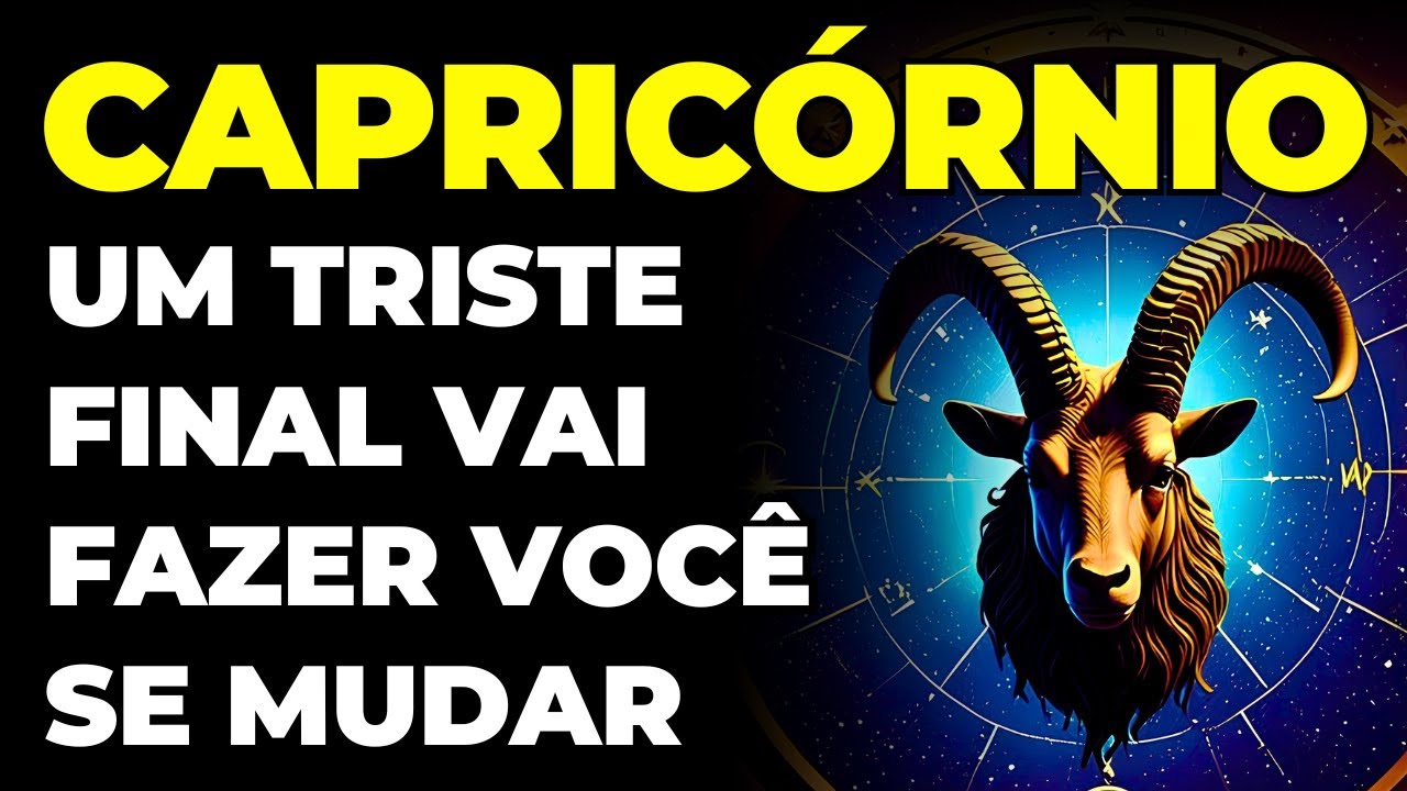 CAPRICÓRNIO: 😢 UM TRISTE FINAL VAI FAZER VOCÊ SE MUDAR | O BICHO VAI PEGAR E TIRAR VOCÊ DESSE LUGAR
