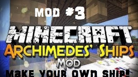 Minecraft Mod Spotlight #3 - Archimedes Ships 1.6.2