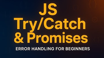 #23.JavaScript Try/Catch & Promises in 20 min | Error Handling for Beginners