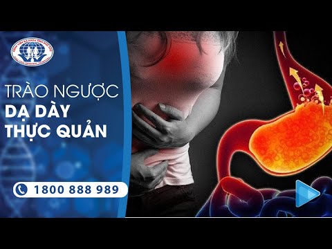 Trào ngược dạ dày - thực quản - Thạc sĩ Bác sĩ Nội trú Trần Văn Sơn - Khoa Nội hô hấp - Tiêu hóa