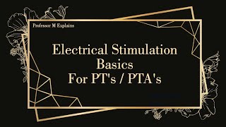 Electrical Stimulation Basics for PT's / PTA's Including Demonstrations