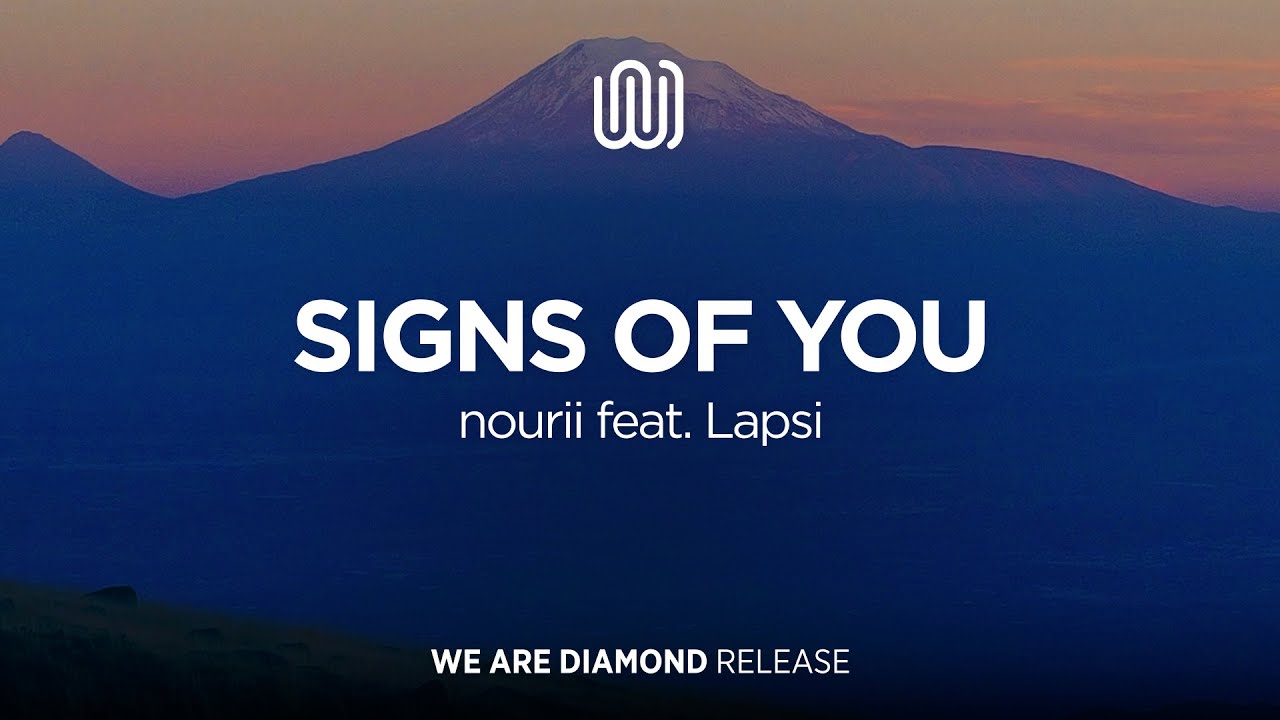 Tonton nourii - Signs of You (feat. Lapsi) di YouTube Tonton nourii - Signs of You (feat. Lapsi) di YouTube