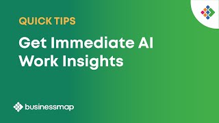 How To Get Immediate AI Work Insights? | Businessmap Quick Tips