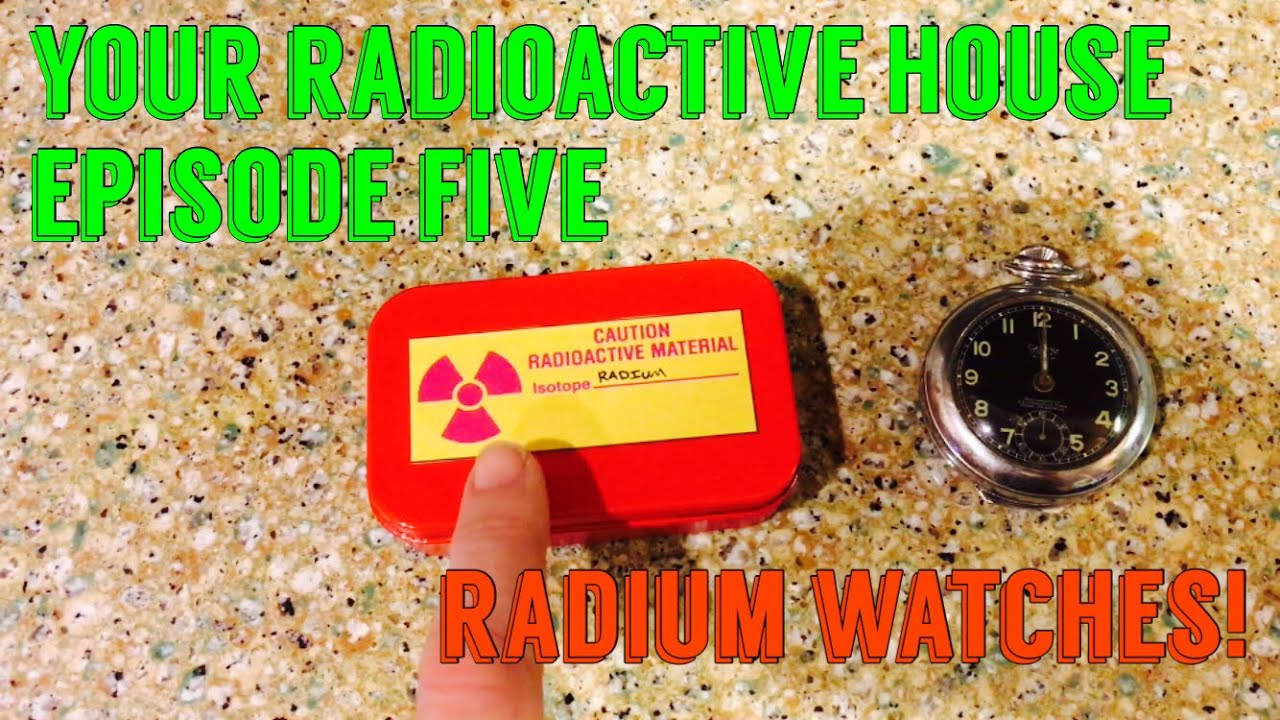 Your Radioactive HouseEp. 5 Radium Watches YouTube