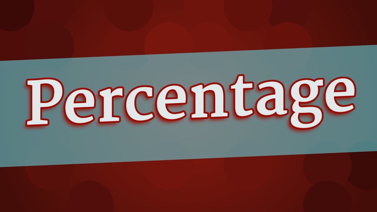 PERCENTAGE pronunciation • How to pronounce PERCENTAGE