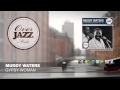 Muddy Waters Gypsy Woman 1948 mp3