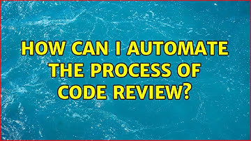 How can I automate the process of code review? (2 Solutions!!)
