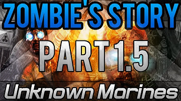 Call of Duty Zombies Storyline: Part 1.5 | Unknown Marines  "COD Zombies Full Storyline Explained"