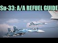 Su-33: Air To Air Refueling(Manual & Auto) Tutorial | DCS WORLD