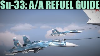 Su-33: Air To Air Refueling(Manual & Auto) Tutorial | DCS WORLD