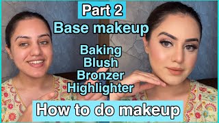 How to do makeup PART 2 (हिन्दी में) Blush, bronzer, highlighter कैसे लगाये | kp styles