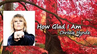 Chrissie Hynde - How Glad I Am Ft The Valve Bone Woe Ensemble Lyrics