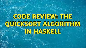 Code Review: The quicksort algorithm in Haskell