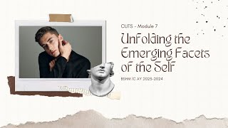 CUTS - Module 7 Understanding the Emerging Facets of the Self - BSHM 1C AY 2023-2024