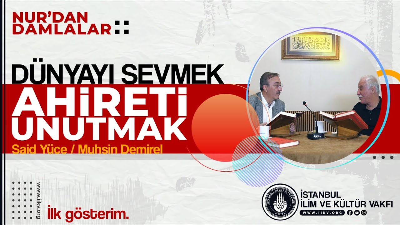 Dünyayı sevmek, Ahireti unutmak | Said Yüce- Muhsin Demirel