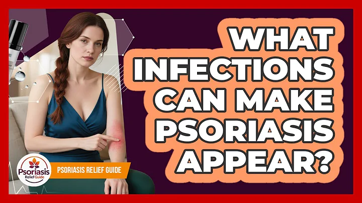What Infections Can Make Psoriasis Appear?
